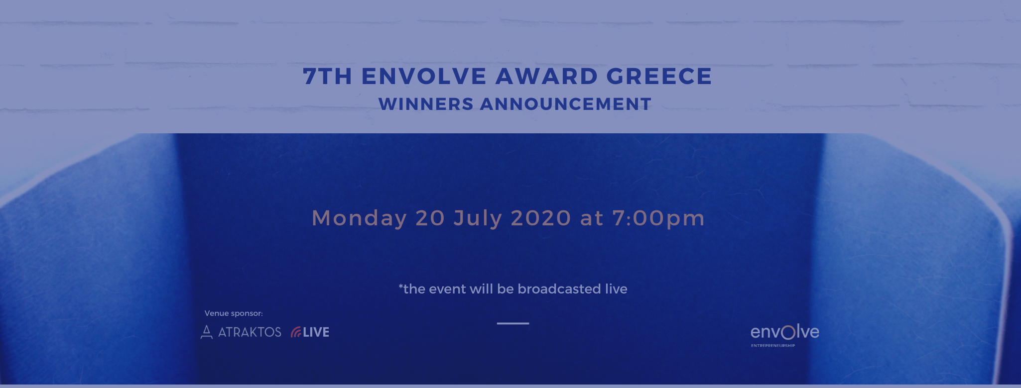 7th ENVOLVE AWARD GREECE WINNERS ANNOUNCEMENT WILL BE LIVESTREAMED AND VOTING FOR #GetEnvolvedAward CONTINUES UNTIL JULY 20TH